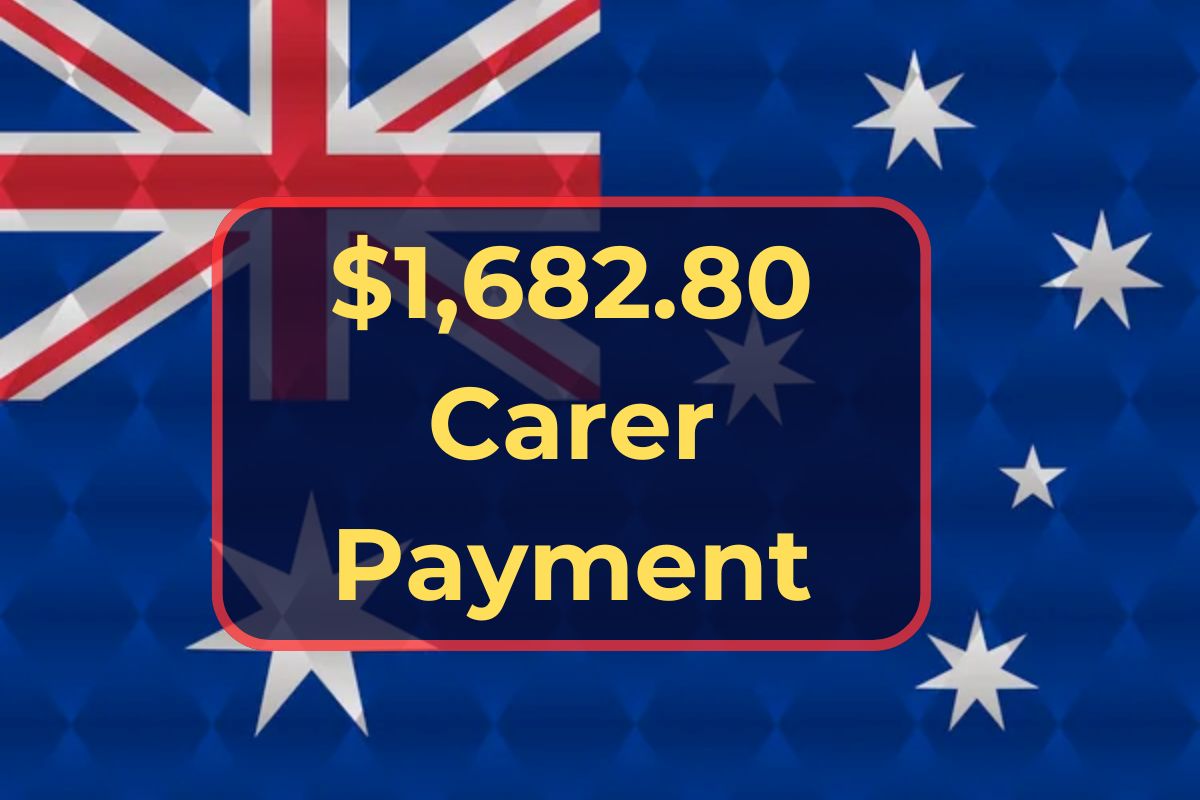 $1,682.80 Carer Payment Coming in Australia: Know Eligibility, Payment Dates & How to Apply?