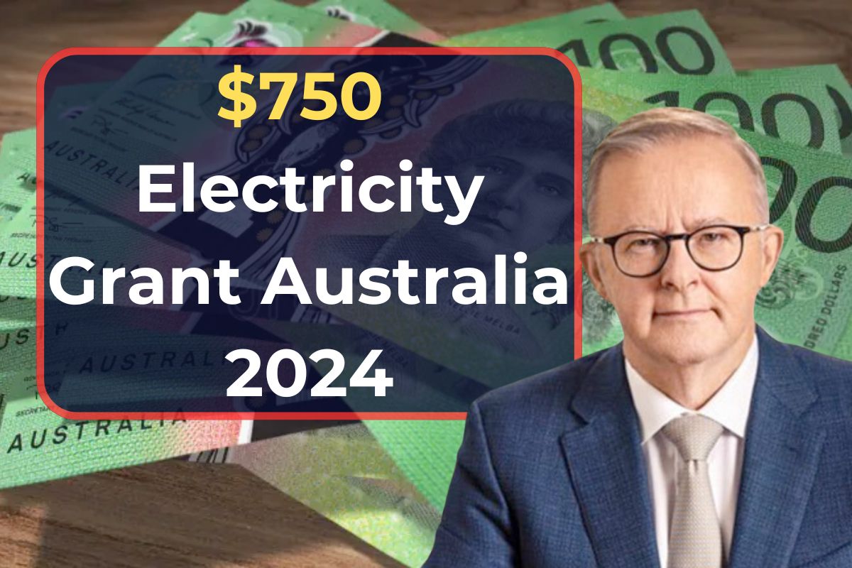 $750 Electricity Grant Australia 2024: Know Eligibility, How to Apply & Fact Checks