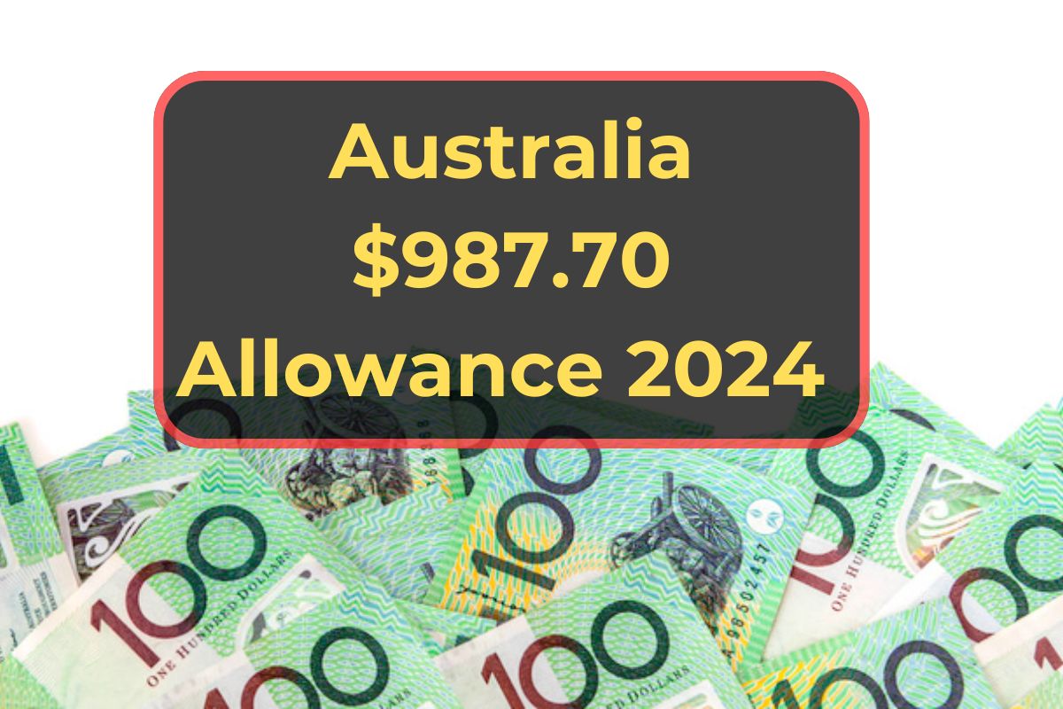 Australia $987.70 Allowance 2024 Updates- Know Eligibility, Payment Dates & Reality Check