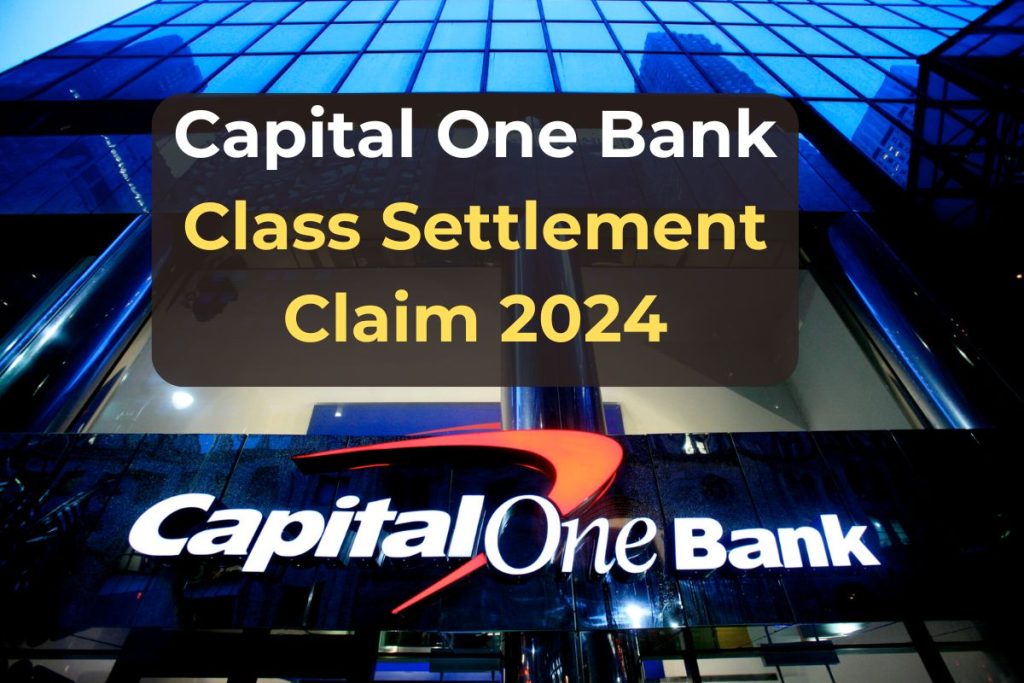 Capital One Bank Class Settlement Claim 2024 How to File, Eligibility