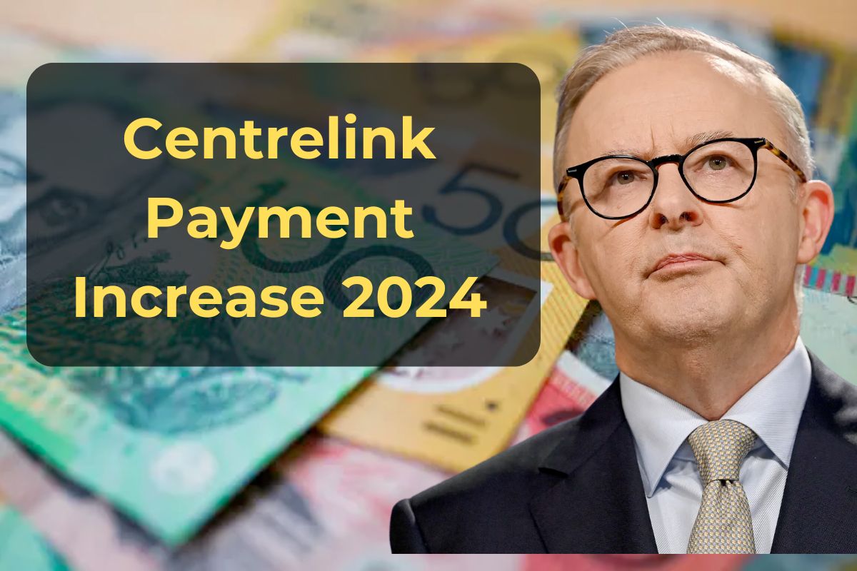 Centrelink Payment Increase 2024- Know Increases Amount, Payment Dates & New Eligibility