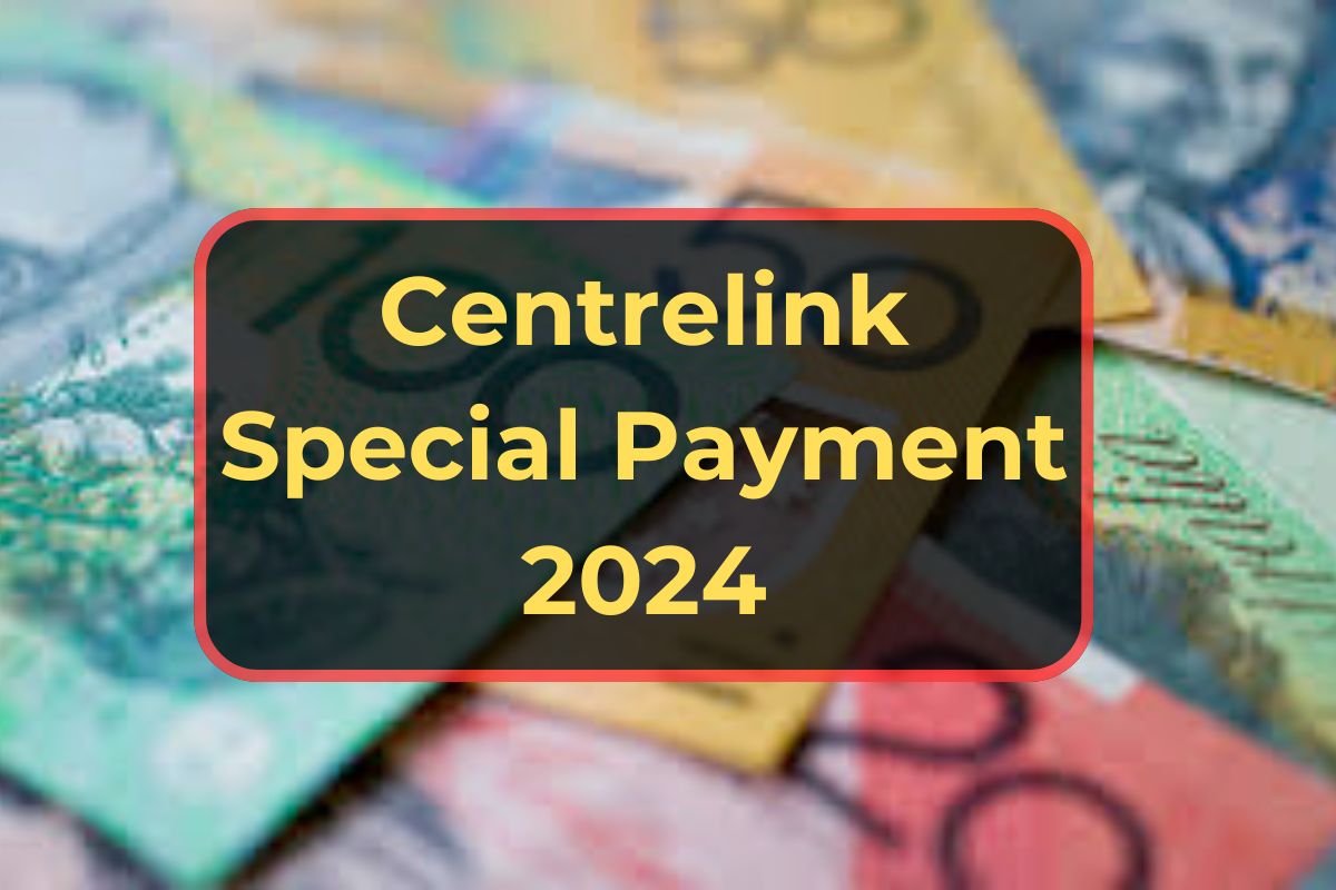 Centrelink Special Payment 2024- Know Who is Eligible, Payment Amount & Dates