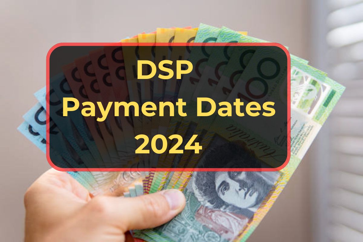 DSP Payment Dates 2024: Know Eligibility & When $1,682.80 Coming in Australia? Claim Process