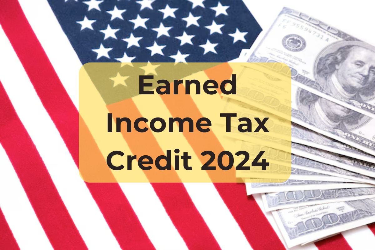 Earned Income Tax Credit 2024: Know Payout Dates, Amounts and Who is Eligible?