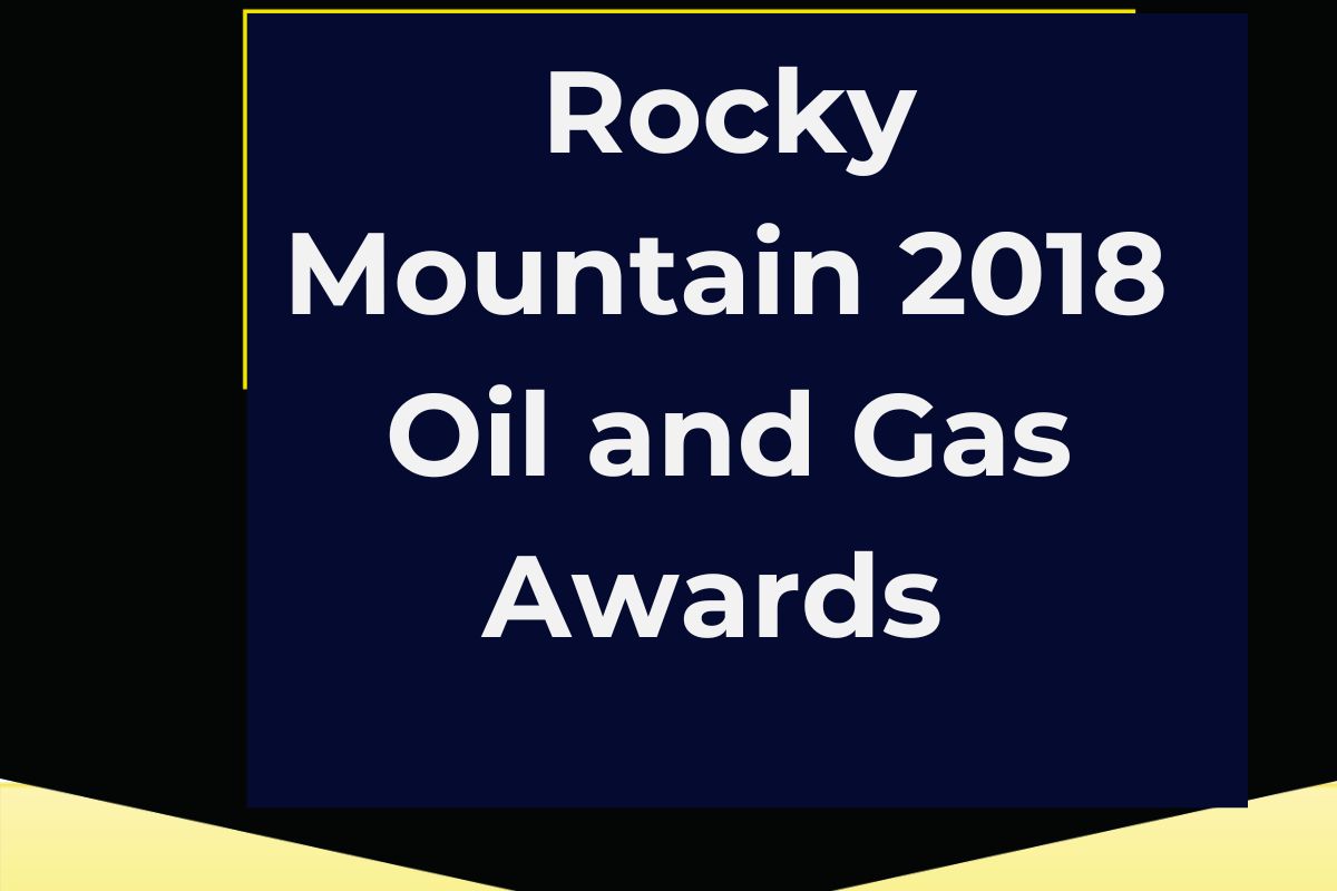 Rocky Mountain 2018: Oil and Gas Awards Winners List