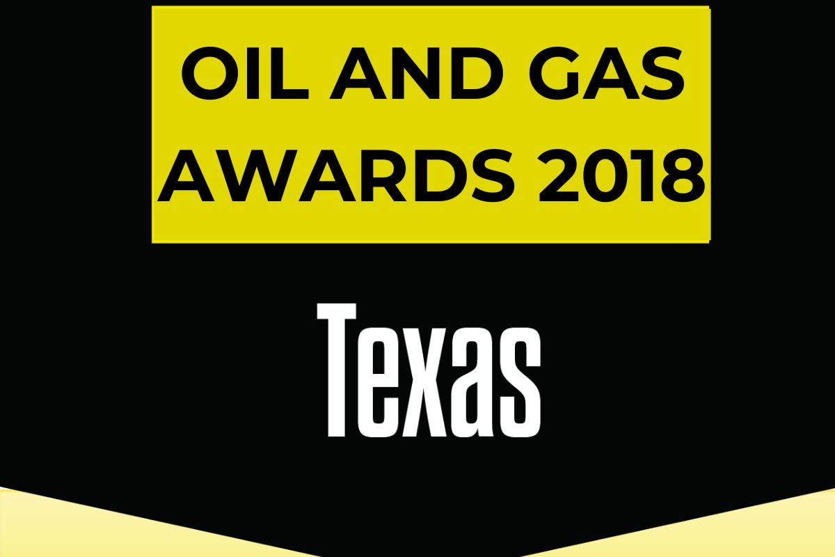 Texas 2018: Oil and Gas Awards Winners List