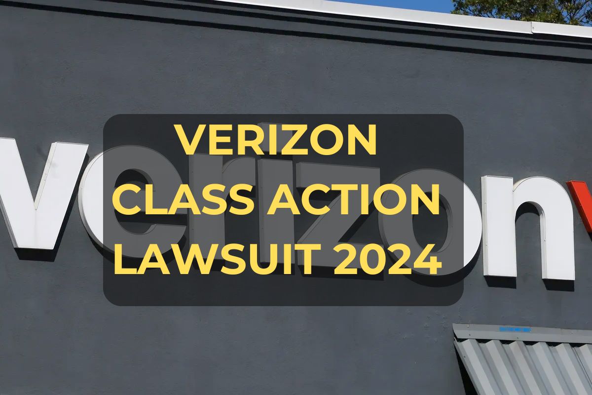 Verizon Class Action Lawsuit 2024 Settlement- Know Amount, Payment Dates & Claim Status 