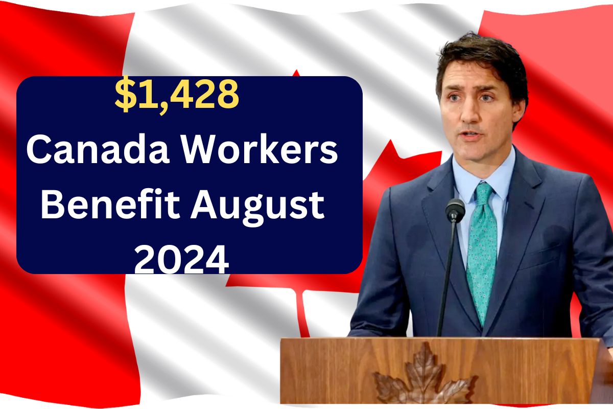 $1,428 Canada Workers Benefit August 2024- Know Eligibility, Payment Amount & How to Apply