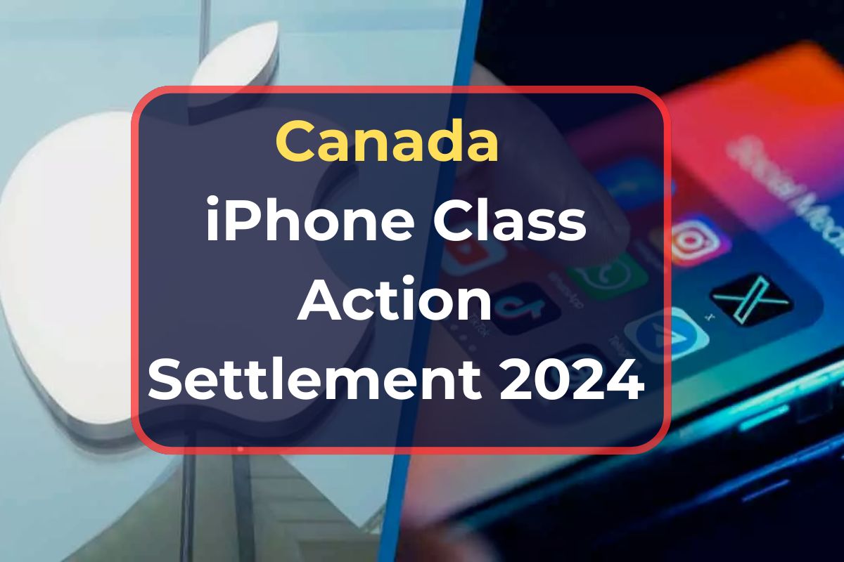 Canada iPhone Class Action Settlement 2024- Know Eligibility, Claim Status & Latest Updates 