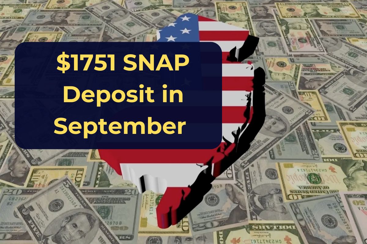 $1751 SNAP Deposit in September 2024- Know Payment Dates, Eligibility & Application Process