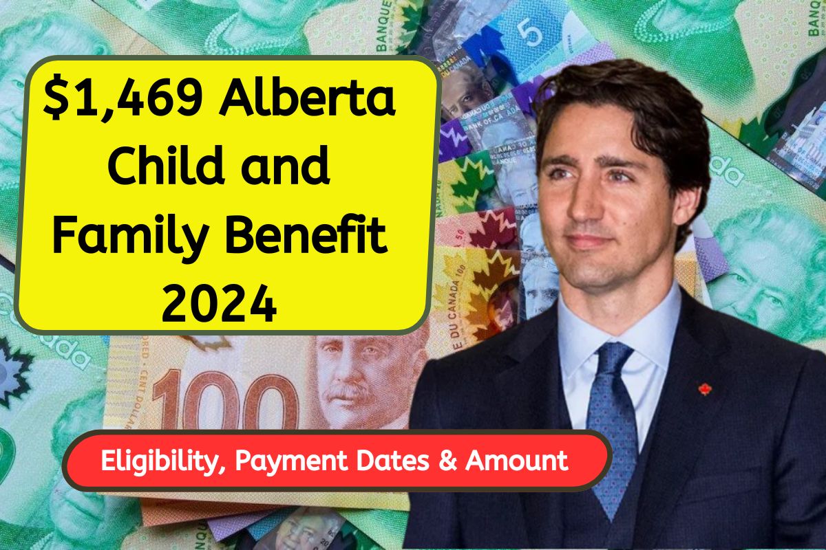 $1,469 Alberta Child and Family Benefit 2024: Know Payment Amount, Eligibility, Dates & How to Claim