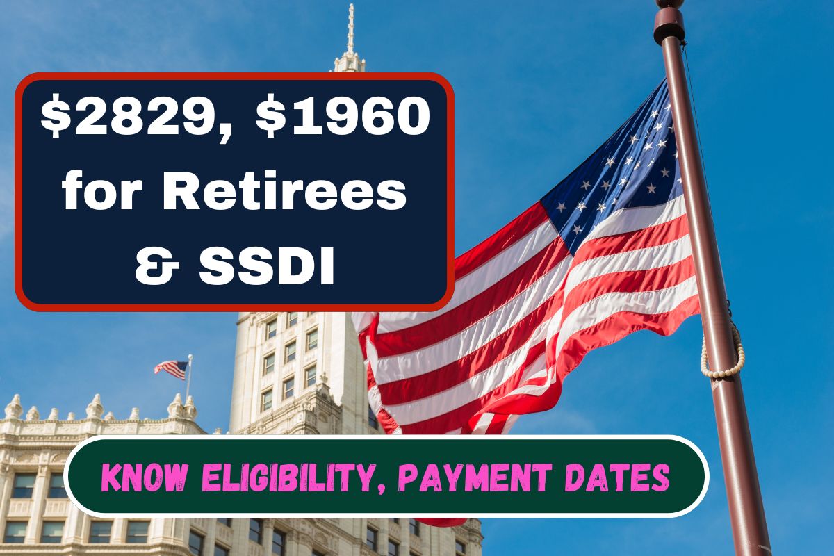 $2829, $1960 for Retirees & SSDI in October 2024: Know Eligibility, Payment Dates & Fact Checks