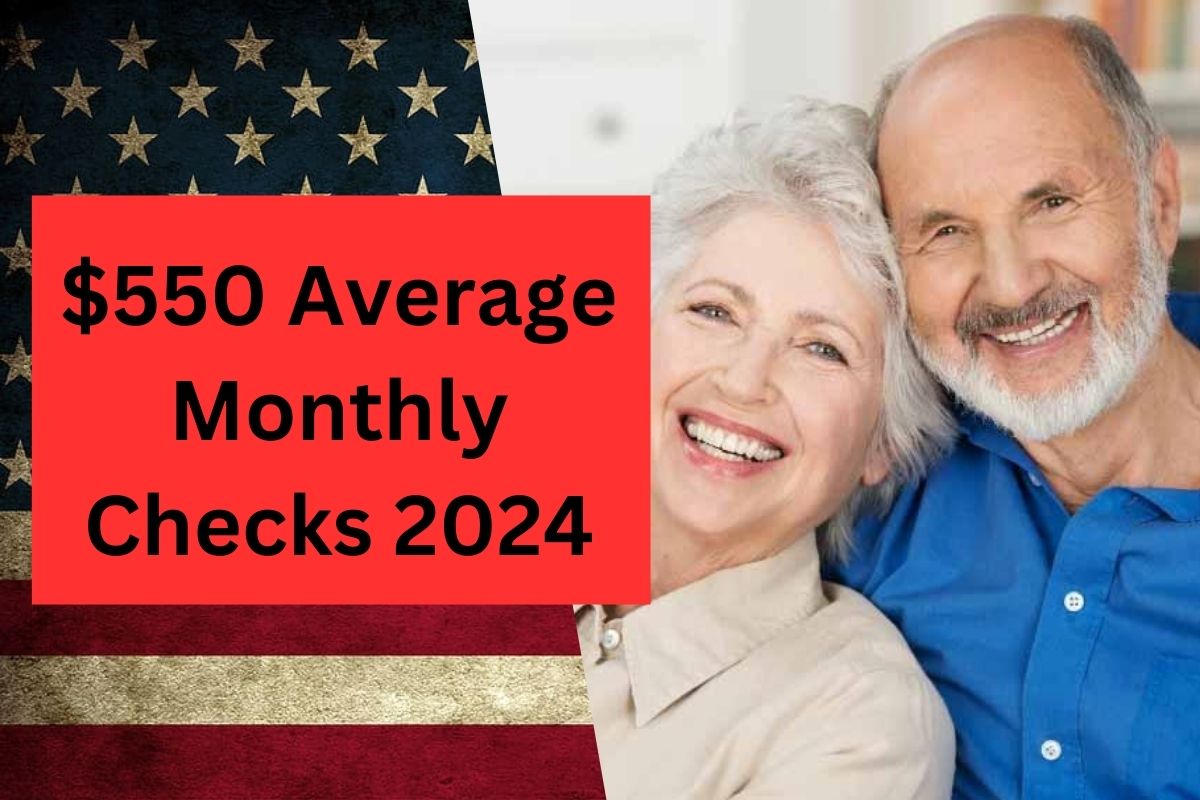 $550 Average Monthly Checks 2024: What is Payment Date & Fact Check for New Monthly Checks?