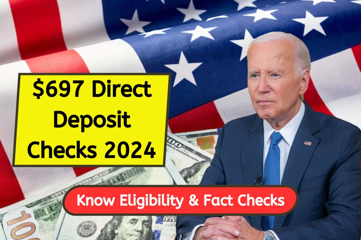 697 Direct Deposit Checks 2024 Know Eligibility Criteria, Payment