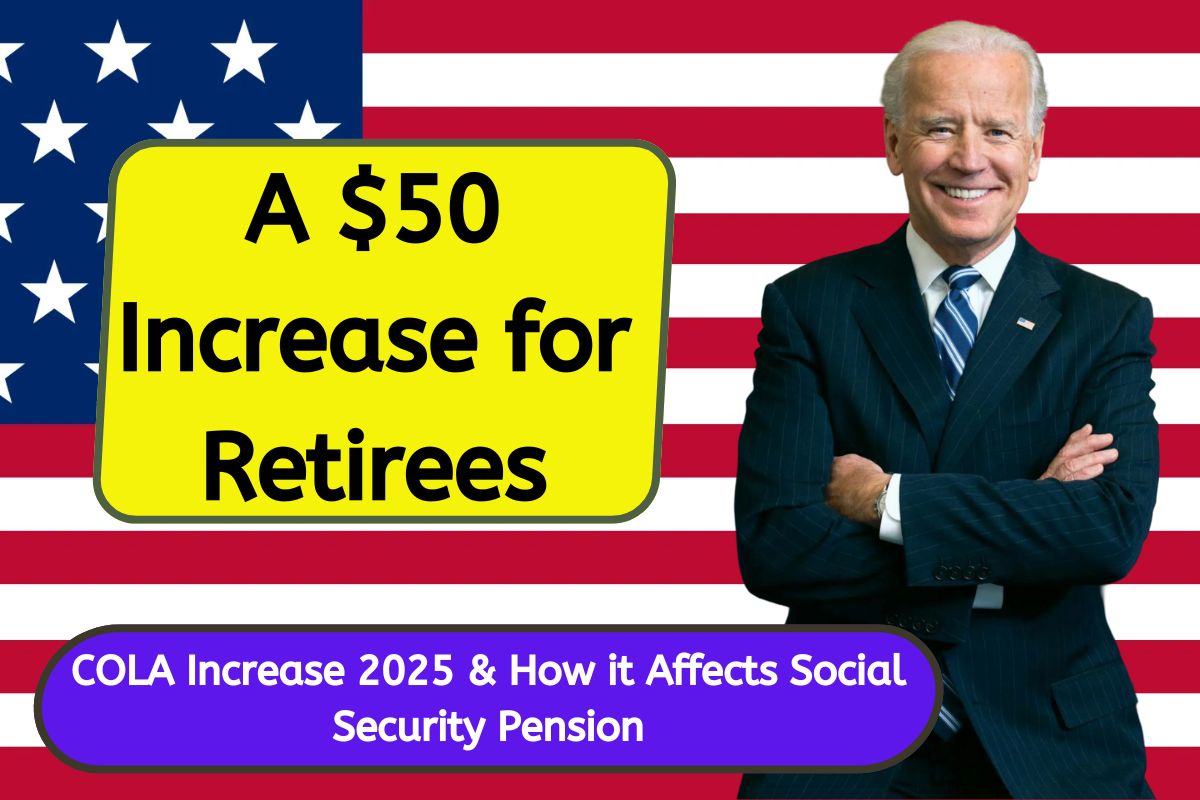 A 50 Increase for Retirees Check COLA Increase for 2025 & How it