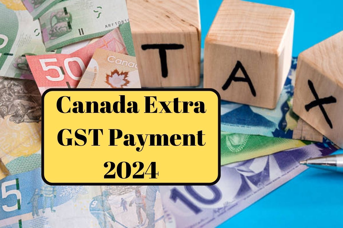 Canada Extra GST Payment 2024: Know How Much is Extra GST Payment & How to Claim It?